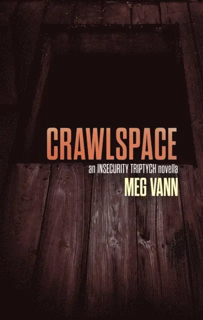 Meg Vann - Crawlspace, E-bok. Tillgänglighet: Lägg i varukorg