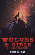 Wolves & Girls & Other Dark Gems