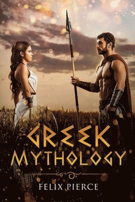Felix Pierce - Greek Mythology, Häftad. Tillgänglighet: Tillfälligt slut