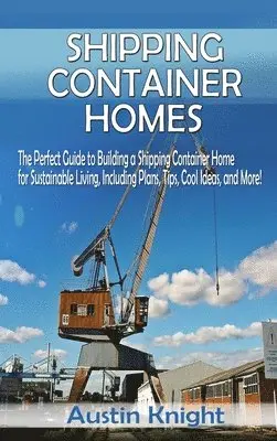 Austin Knight - Shipping Container Homes, Inbunden. Tillgänglighet: Tillfälligt slut