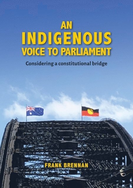 Frank Brennan - Indigenous Voice to Parliament, E-bok
