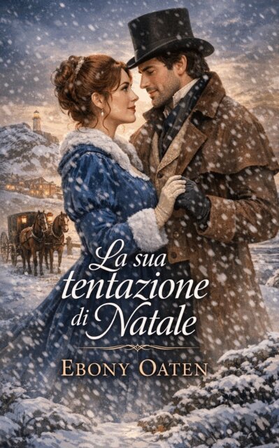 Ebony Oaten - La sua tentazione di Natale: (previously published as Tentazione Natalizia, E-bok