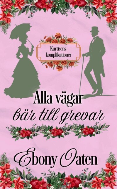 Ebony Oaten - Alla vagar bar till grevar, E-bok