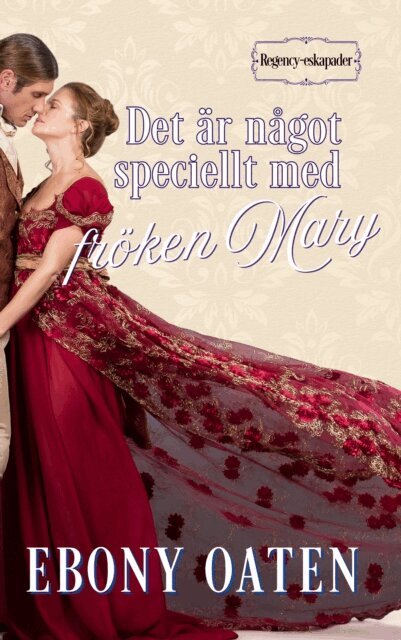 Ebony Oaten - Det ar nagot speciellt med froken Mary, E-bok