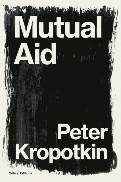 Pyotr Kropotkin, Peter Kropotkin - Mutual Aid, E-bok