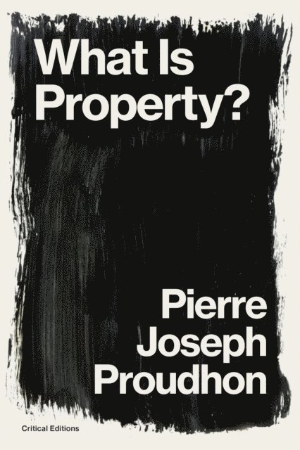 Pierre-Joseph Proudhon - What is Property?, E-bok