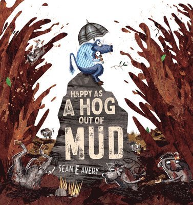 Sean E. Avery - Happy as a Hog Out of Mud, Häftad