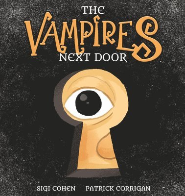 Sigi Cohen - The Vampires Next Door, Inbunden