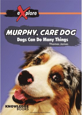 Thomas James - Murphy, Care Dog: Dogs Can Do Many Things, Häftad