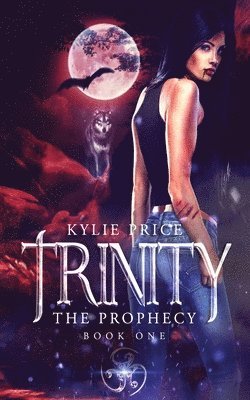 Kylie Price - Trinity - The Prophecy, Häftad