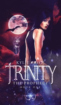 Kylie Price - Trinity - The Prophecy, Inbunden
