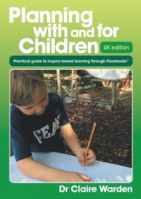 Claire Warden - Planning with and for Children - UK edition, Häftad