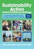 Sally Sneddon, Anne Pettit - Sustainability Action in Early Childhood Settings, 2nd edn: Incorporating sustainability in early learning, development and wellbeing, Häftad