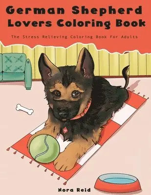 Nora Reid - German Shepherd Lovers Coloring Book - The Stress Relieving Dog Coloring Book For Adults, Häftad. Tillgänglighet: Lägg i varukorg