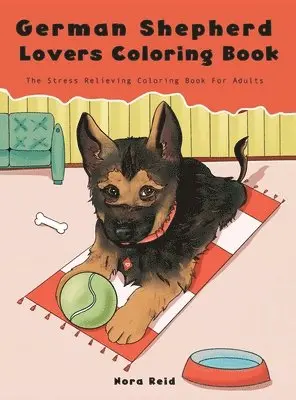 Nora Reid - German Shepherd Lovers Coloring Book - The Stress Relieving Dog Coloring Book For Adults, Inbunden. Tillgänglighet: Lägg i varukorg