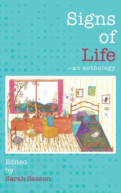 Sarah Sasson - Signs of Life: - an anthology, E-bok. Tillgänglighet: Lägg i varukorg