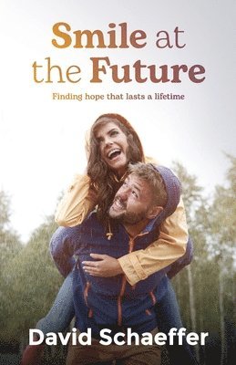 David Schaeffer - Smile at the Future, Häftad