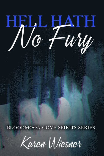 Karen Wiesner - Hell Hath No Fury, E-bok