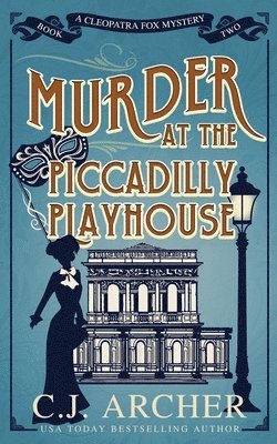 C.J. Archer - Murder at the Piccadilly Playhouse, Häftad