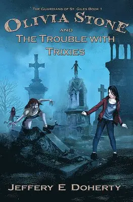 Jeffery E Doherty - Olivia Stone and the Trouble With Trixies, Häftad. Tillgänglighet: Lägg i varukorg