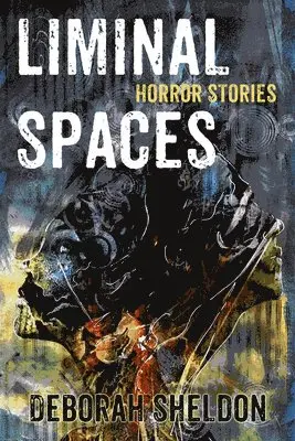 Deborah Sheldon - Liminal Spaces, Häftad. Tillgänglighet: Lägg i varukorg