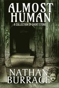 Almost Human: A Collection of Short Stories