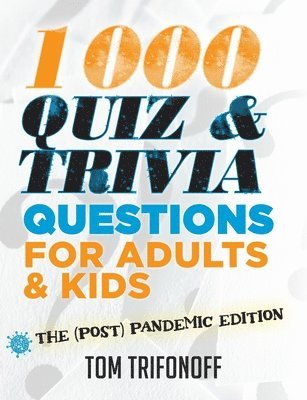 Tom Trifonoff - 1000 Quiz And Trivia Questions For Adults & Kids, Häftad. Tillgänglighet: Lägg i varukorg