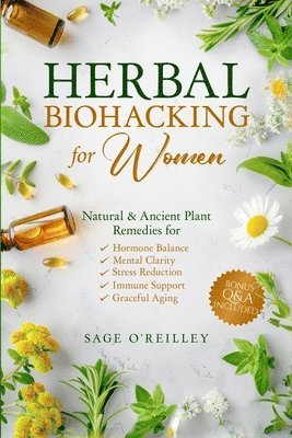 Sage O'Reilley - Herbal Biohacking for Women, Häftad. Tillgänglighet: Lägg i varukorg