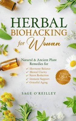 Sage O'Reilley - Herbal Biohacking for Women, Inbunden. Tillgänglighet: Lägg i varukorg