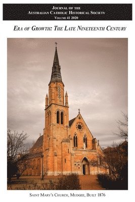 Atf Press - Journal of the Australian Catholic Historical Society Volume 41 (2020): Era of Growth - The Late Nineteenth Century, Häftad