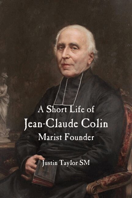 Justin Taylor SM - Short Life of Jean-Claude Colin Marist Founder, Inbunden