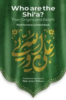 Mahdi Farmanian - Who Are the Shi'a? Their True Origins and Beliefs, Häftad. Tillgänglighet: Lägg i varukorg