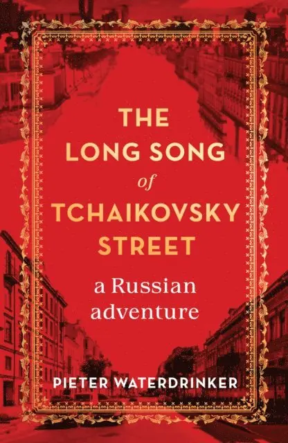 Pieter Waterdrinker - Long Song of Tchaikovsky Street, E-bok. Tillgänglighet: Lägg i varukorg