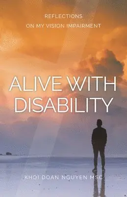 Khoi Doan Nguyen - Alive with Disability, Häftad. Tillgänglighet: Lägg i varukorg