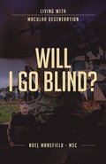 Will I Go Blind