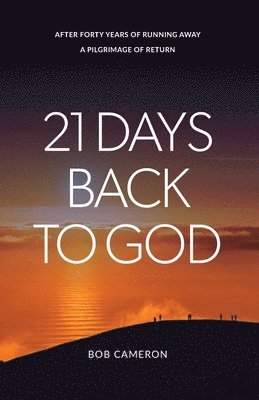 Bob Cameron - 21 Days Back to God, Häftad