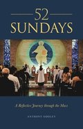 52 Sundays: A Reflective Journey through the Mass