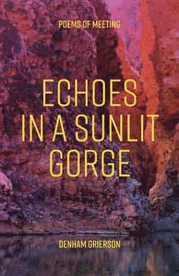 Denham Grierson - Echoes In A Sunlit Gorge, Häftad