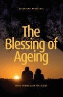 Brian Gallagher - The Blessing of Ageing, Häftad