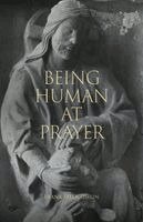 Frank O'Loughlin - Being Human at Prayer, Häftad