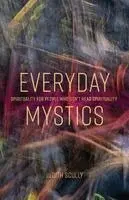 Judith Scully - Everyday Mystics, Häftad. Tillgänglighet: Lägg i varukorg