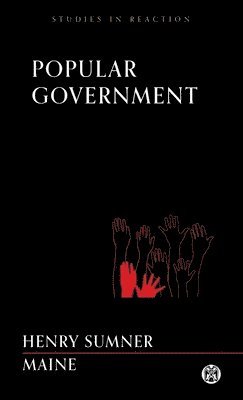 Sir Henry James Sumner Maine - Popular Government, Häftad