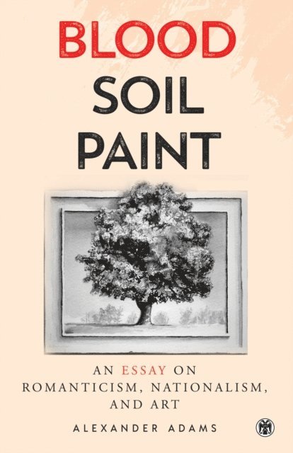 Alexander Adams - Blood, Soil, Paint - Imperium Press, E-bok