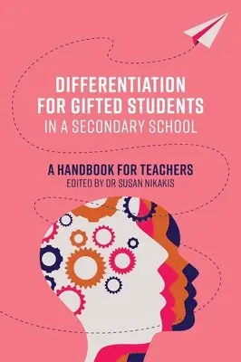 Susan Nikakis, Susan Nikakis, Dr Susan Nikakis - Differentiation for Gifted Students in a Secondary School, Häftad. Tillgänglighet: Lägg i varukorg