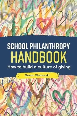 Gavan Woinarski - School Philanthropy Handbook, Häftad. Tillgänglighet: Lägg i varukorg