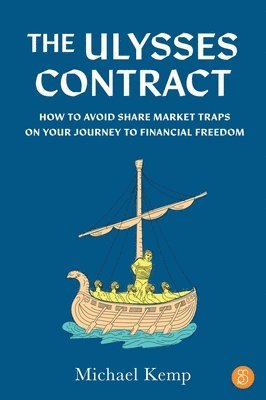 Michael Kemp - The Ulysses Contract: How to Never Worry about the Share Market Again, Häftad. Tillgänglighet: Lägg i varukorg