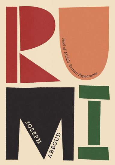 Rumi: Food of Middle Eastern Appearance av Joseph Abboud, Joseph Abboud