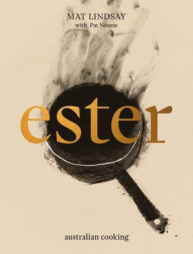 Ester: Australian Cooking av Mat Lindsay, Mat Lindsay