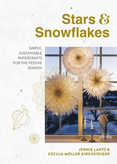 Stars & Snowflakes av Jennie Lantz, Cecilia Möller Kirchsteiger, Cecilia Möller Kirchsteiger, Cecilia Möller Kirschsteiger