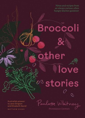 Paulette Whitney - Broccoli & Other Love Stories, Inbunden